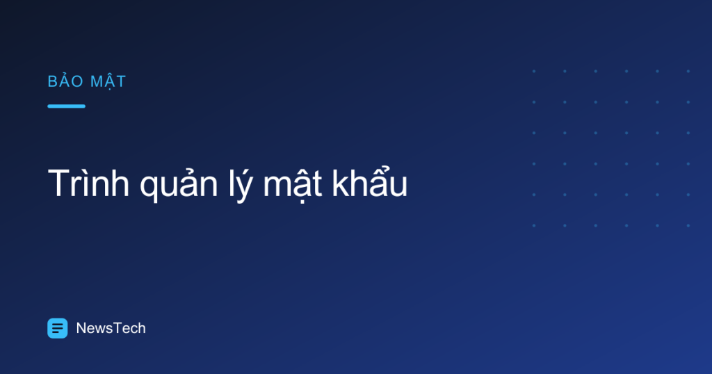 Minh hoạ bài viết trình quản lý mật khẩu
